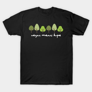 Vegan means hope T-Shirt